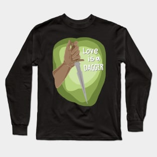 LOVE IS A DAGGER Long Sleeve T-Shirt